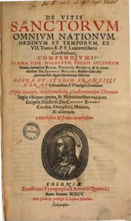 De Vitis Sanctorvm Omnivm Nationvm Ordinvm Et Temporvm : Ex VII Tomis R. P. F. Laurentij Surij Carthusiani, Compendivm, Svmma Fide Digestvm, Phrasi Avctorvm seruata, ...