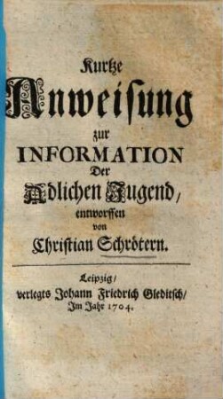 Kurtze Anweisung zur Information Der Adlichen Jugend