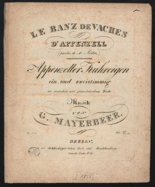 Le Ranz De Vaches D'Appenzell : ein- und zweistimmig mit deutschem und französischem Texte (paroles de Mr Scribe)