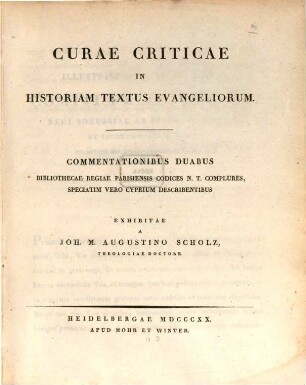 Curae criticae in historiam textus Evangeliorum : Commentationibus duabus Bibliothecae Regiae Parisiensis codices N. T. complures, speciatim vero Cyprium describentibus