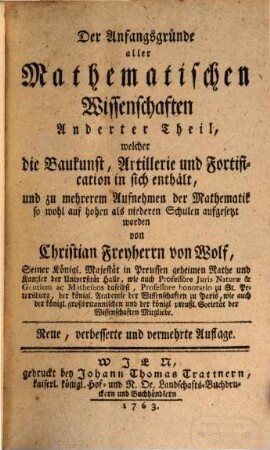 Der Anfangsgründe aller Mathematischen Wissenschaften ... Theil, 2. Welcher die Baukunst, Artillerie und Fortification in sich enthält