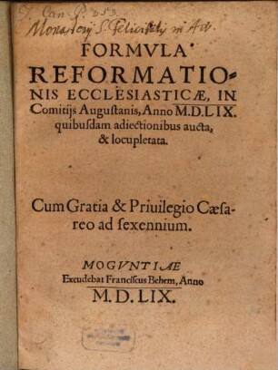 Formvla Reformationis Ecclesiasticae : In Comitijs Augustanis, Anno M.D.L.IX. quibusdam adiectionibus aucta, & locupletata