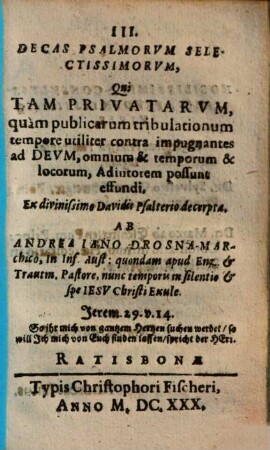 ... Decas Psalmorvm Selectissimorvm : Qui Tam Privatarvm, quàm publicarum tribulationum tempore ... possunt effundi, Ex divinißimo Davidis Psalterio decerpta, 5