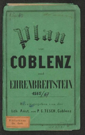 Situations-Plan von Coblenz und Ehrenbreitstein : nach den neuesten Aufnahmen gezeichnet und herausgegeben von der lithographischen Anstalt