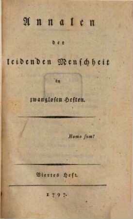 Annalen der leidenden Menschheit : in zwanglosen Heften. 4, 4. 1797