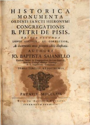 Historica Monumenta Ordinis Sancti Hieronymi Congregationis B. Petri De Pisis : ac documentis nunc primum editis illustrata. 3