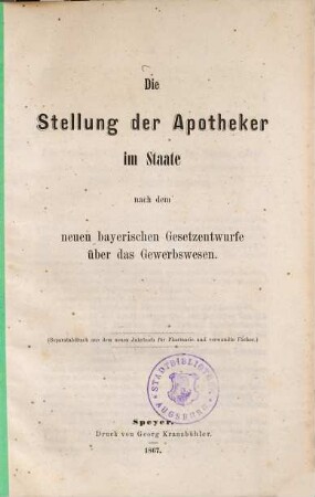 Die Stellung der Apotheker im Staate nach dem neuen bayerischen Gesetzentwurfe über das Gewerbswesen