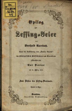 Epilog zur Lessing-Feier : nach der Aufführung von "Emilia Galotti" im Königlichen Hoftheater zu Dresden gesprochen von Emil Devrient am 16. März 1850
