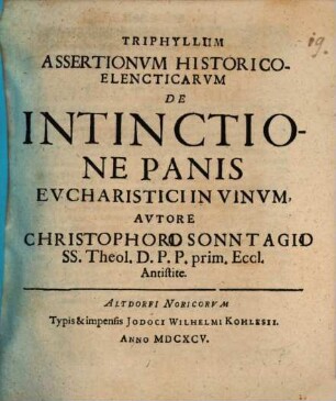 Triphyllum Assertionum HistoricoElencticarum De Intinctione Panis Eucharistici In Vinum