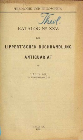 Katalog ... der Lippert'schen Buchhandlung, Antiquariat in Halle a. S.. 25. 1890