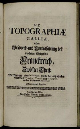 12: M. Z. Topographiae Galliae, Oder: Beschreib- und Contrafaitung deß mächtigen Königreichs Franckreich. 12