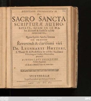 Disputatio Theologica II. De Sacro Sancta Scripturae Authoritate, Quam In Se Habet divinam & Ecclesiae testificatione maiorem
