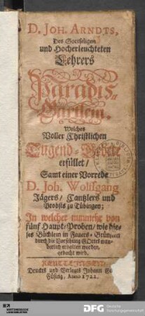 D. Joh. Arndts, Des Gottseligen und Hocherleuchteten Lehrers Paradis-Gärtlein : Welches Voller Christlichen Tugend-Gebete erfüllet