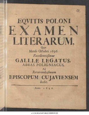 Eqvitis Poloni Examen Literarum, Quas Mense Octobri 1696. Excellentissimus Galliæ Legatus, Abbas Poligniacus, Ad Reverendissimum Episcopum Cujaviensem dedit