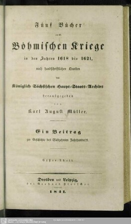 3: Fünf Bücher vom Böhmischen Kriege in den Jahren 1618 bis 1621 : Th. 1