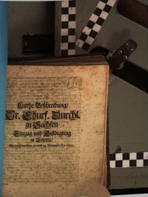 Kurtze Beschreibung, Sr. Churf. Durchl. zu Sachsen Einzug und Huldigung in Leipzig, So geschehen den 28. und 29. Decembr. st. v. 1691.