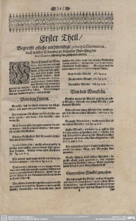 Erster Theil/ Begreifft etliche nothwendige principia Geometriae, nach welcher Erklärung zu folgender Anweisung der Fortification schleunig kan geschritten werden.