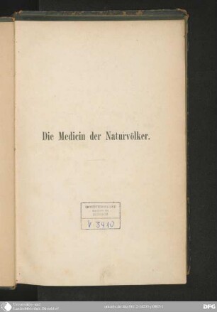 Die Medicin der Naturvölker : ethnologische Beiträge zur Urgeschichte der Medicin ; mit 175 Original-Holzschnitten