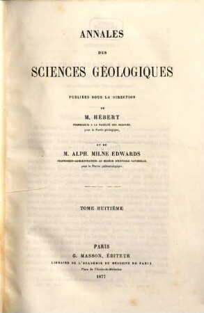 Annales des sciences géologiques. 8, 8. 1877