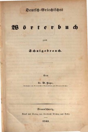 W. Pape's Handwörterbuch der griechischen Sprache : in vier Bänden. 4, Deutsch-Griechisches Wörterbuch zum Schulgebrauch