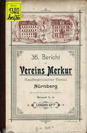 Jahresbericht des Vereins Merkur in Nürnberg. 36. 1896/97