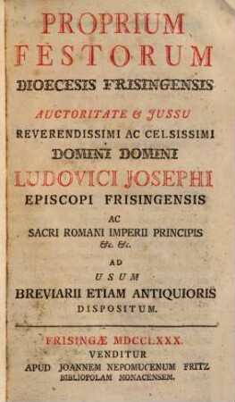 Proprium Festorum Dioecesis Frisingensis : ... Ad Usum Breviarii Etiam Antiquioris Dispositum