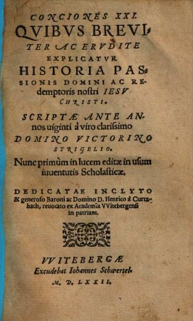 Conciones XXI. Quibus Breviter Ac Erudite Explicatur Historia Passionis Domini Ac Redemptoris nostri Jesu Christi