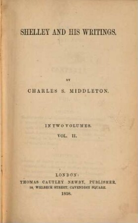 Shelley and his writings : In two volumes, II