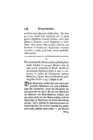 De continuanda historia critica philosophiae Iacobi Bruckeri tou makaritou Minerua inde ab ipsismundi primordiis ad Christ. Wolfii usque tempora explicata prolusio I. qua - orationem - indicit M. Hieronymus Andreas Mertensius, Gymn. Rect. et bibliothecar. publ. Augustae Vindel. 1773. 3 Bogen in fol.
