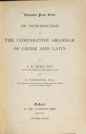 Clarendon Press Series : An Introduction to the comparative Grammar of Greek and Latin by J. E. King and C. Cookson