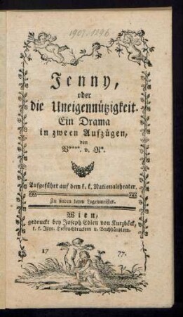 Jenny, oder die Uneigennützigkeit : Ein Drama in zween Aufzügen, von V****. v. R*. [i.e. Victoria von Rupp] ; Aufgeführt auf dem k. k. Nationaltheater