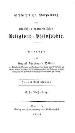 In: Geschichtliche Darstellung der jüdisch-alexandrinischen Religions-Philosophie ; Band 1