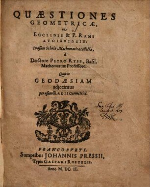 Quaestiones Geometricae, in Euclidis & P. Rami Stoicheiōsin : In usum Scholae Mathematicae ; Quibus Geodaesiam adjecimus per usum Radii Geometrici