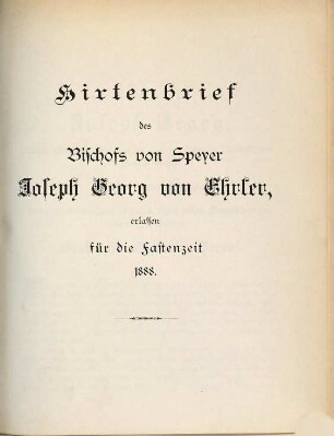 Hirtenbrief für das Bistum Speyer. 1888