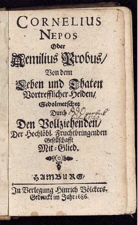 Cornelius Nepos Oder Aemilius Probus/ Von dem Leben und Thaten Vortrefflicher Helden