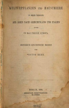 Kulturpflanzen und Hausthiere in ihrem Übergang aus Asien nach Griechenland und Italien sowie in das übrige Europa : historisch-linguistische Skizzen