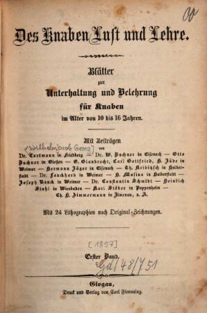 Des Knaben Lust und Lehre : Blätter zur Unterhaltung u. Belehrung f. Knaben im Alter v. 10 - 16 Jahren. Mit Beitr. v. [Wilhelm Jacob Georg] Curtmann [u.a.]. 1