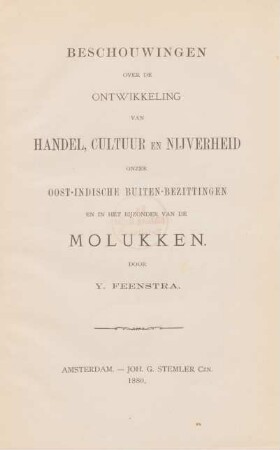 Beschouwingen over de ontwikkeling van handel, cultuur- en nijverheid onzer Oost-Indische buiten-bezittingen en in het bijzonder van de Molukken