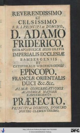 Reverendissimo Et Celsissimo S. R. I. Principo ac Domino, D. Adamo Friderico ...