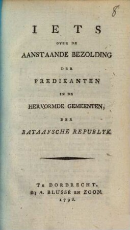 Iets over de aanstaande bezolding der predikanten in de hervormde gemeenten der Bataafsche republyk