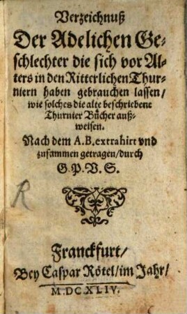 Verzeichniß der adelichen Geschlechter, die sich ... in den ritterl. Turnieren haben gebrauchen lassen