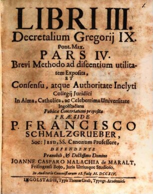 Libri III. Decretalium Gregorij IX. Pont. Max. : Pars ... ; Brevi Methodo ad discentium utilitatem Exposita, 4