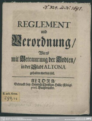Reglement und Verordnung, Wie es mit Betraurung der Todten, in der Stadt Altona gehalten werden soll : [ Copenhagen, den 1 Februar. Anno 1729]