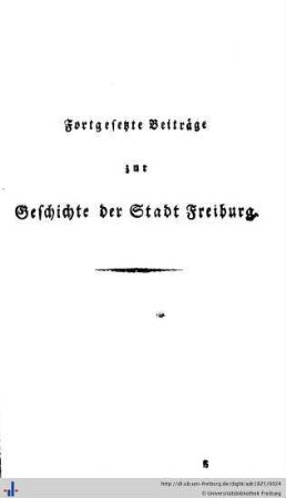 Fortgesetzte Beiträge zur Geschichte der Stadt Freiburg.