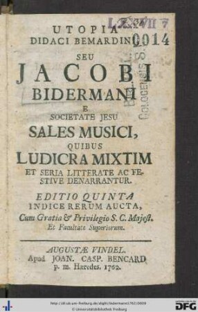 Utopia Didaci Bemardini Seu Jacobi Bidermani E Societate Jesu Sales Musici, Quibus Ludicra Mixtim Et Seria Litterate Ac Festive Denarrantur