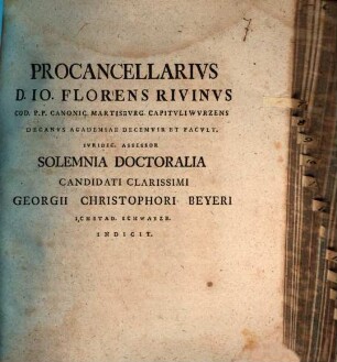 Procancellarius D. Io. Florens Rivinus ... solemnia doctoralia candidati clarissimi Georgii Christophori Beyeri : [Programma de lenitate iudicum intempestiva erga fures]