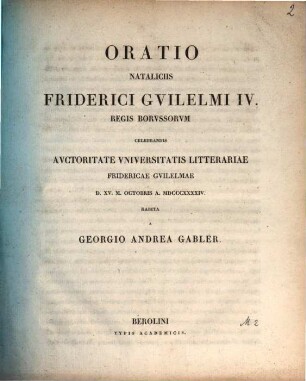 Oratio nataliciis Friderici Guilelmi IV. regis borussorum celebrandis autoritate Universitatis Litterariae Fridericae Guilelmae ..., 1844