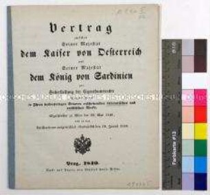 Vertrag zwischen Österreich und Sardinien zur Sicherstellung der Eigentumsrechte hinsichtlich der in Ihren beiderseitigen Staaten erscheinenden litterarischen und artistischen Werke (in lateinischer, italienischer und deutscher Sprache)