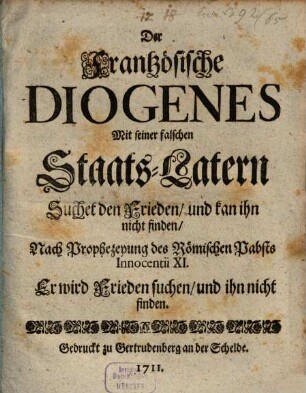Der Frantzösische Diogenes mit seiner falschen Staats-Latern suchet den Frieden und kann ihn nicht finden