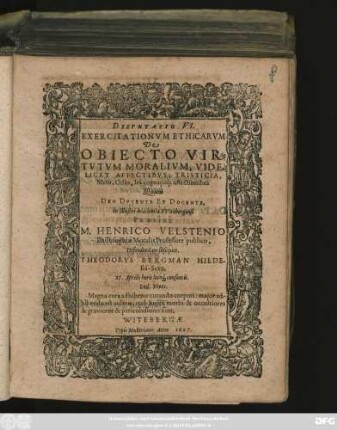 Disputatio VI. Exercitationum Ethicarum De Obiecto Virtutum Moralium, Videlicet Affectibus, Tristicia, Metu, Odio, Ira cognatisq[ue] affectionibus